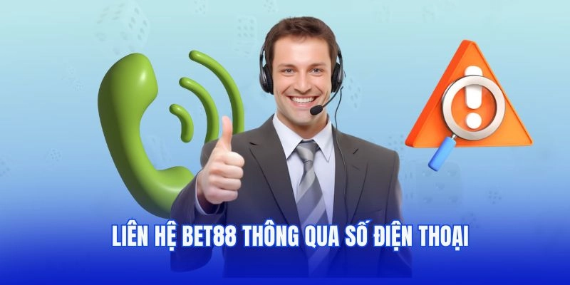 Liên hệ Bet88 thông qua số điện thoại